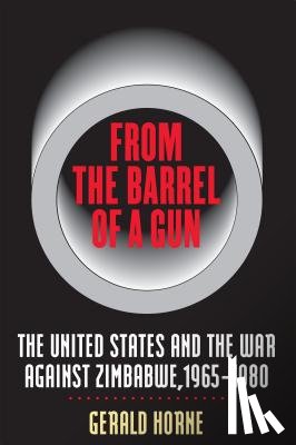 Horne, Gerald - From the Barrel of a Gun