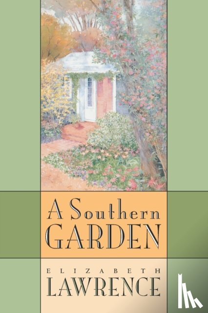 Lawrence, Elizabeth - A Southern Garden