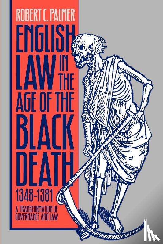 Palmer, Robert C. - English Law in the Age of the Black Death, 1348-1381