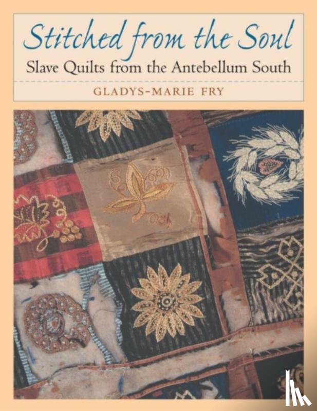 Fry, Gladys-Marie - Stitched from the Soul