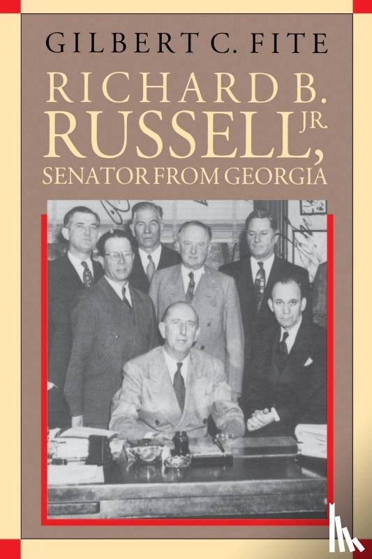 Fite, Gilbert C. - Richard B. Russell, Jr., Senator From Georgia