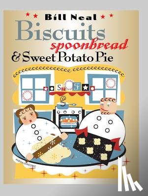 Neal, Bill - Biscuits, Spoonbread, and Sweet Potato Pie