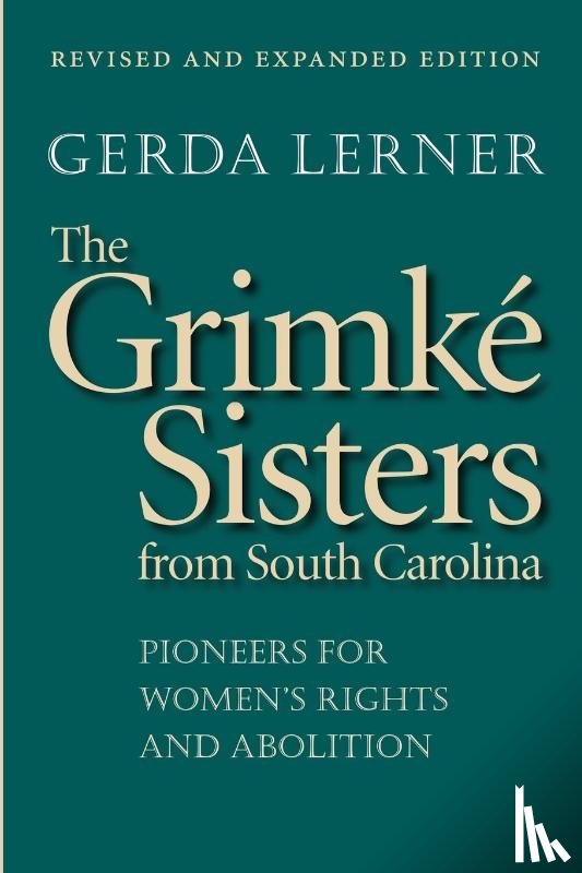 Lerner, Gerda - The Grimke Sisters from South Carolina