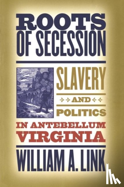 Link, William A. - Roots of Secession