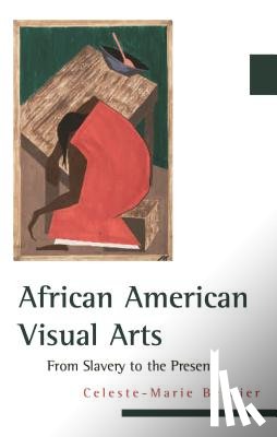 Bernier, Celeste-Marie - African American Visual Arts: From Slavery to the Present