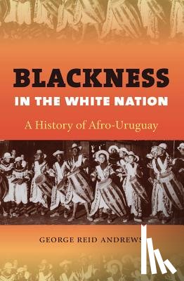 Andrews, George Reid - Blackness in the White Nation