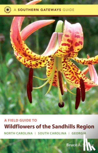 Sorrie, Bruce A. - A Field Guide to Wildflowers of the Sandhills Region