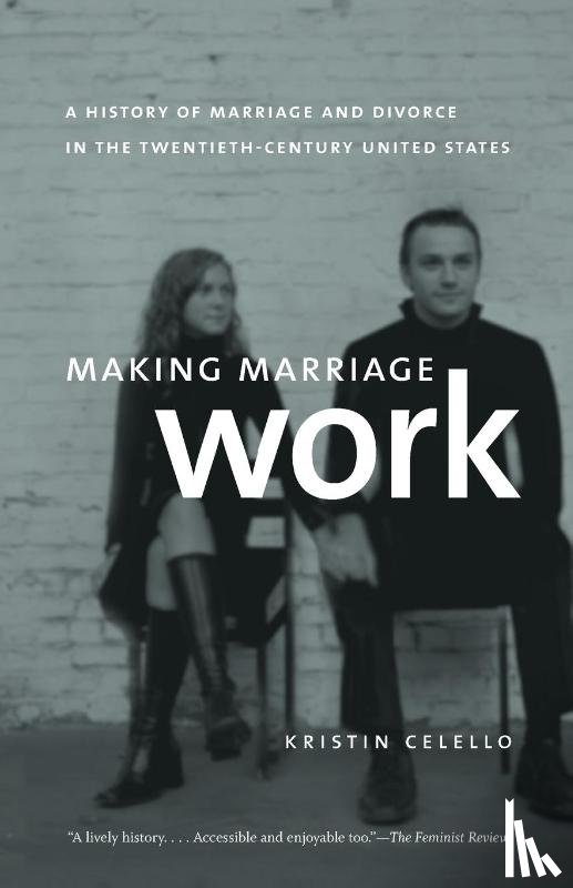 Celello, Kristin - Making Marriage Work