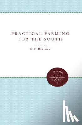 Bullock, Benjamin F. - Practical Farming for the South