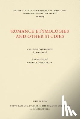 Rice, Carlton Cosmo - Romance Etymologies and Other Studies by Carlton Cosmo Rice