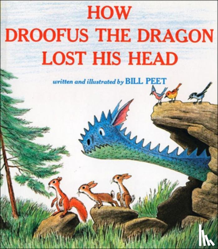 Peet, Bill - How Droofus the Dragon Lost His Head