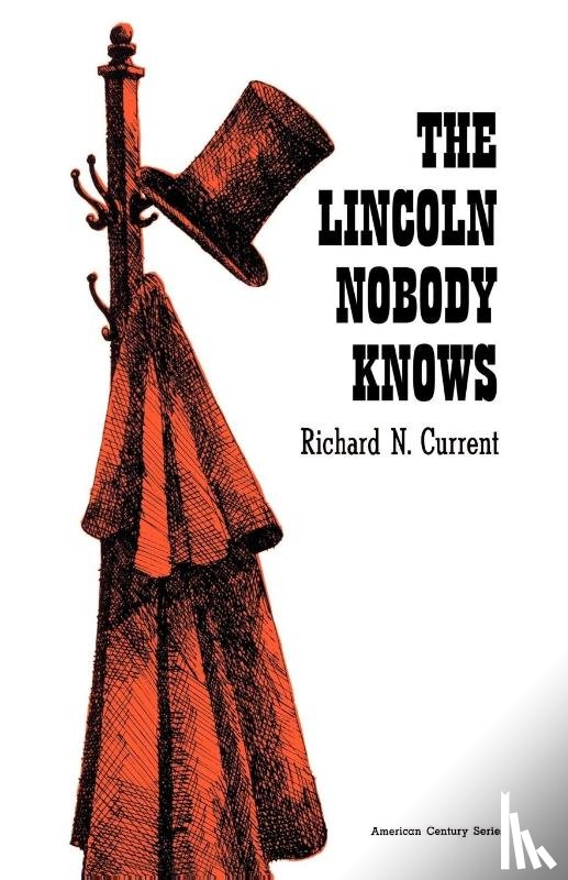 Current, Richard N. - Lincoln Nobody Knows