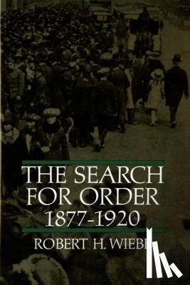 Wiebe, Robert - The Search for Order, 1877-1920
