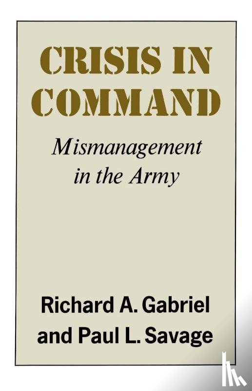 Gabriel, Richard A., Gabirel, Richard A. - Crisis in Command