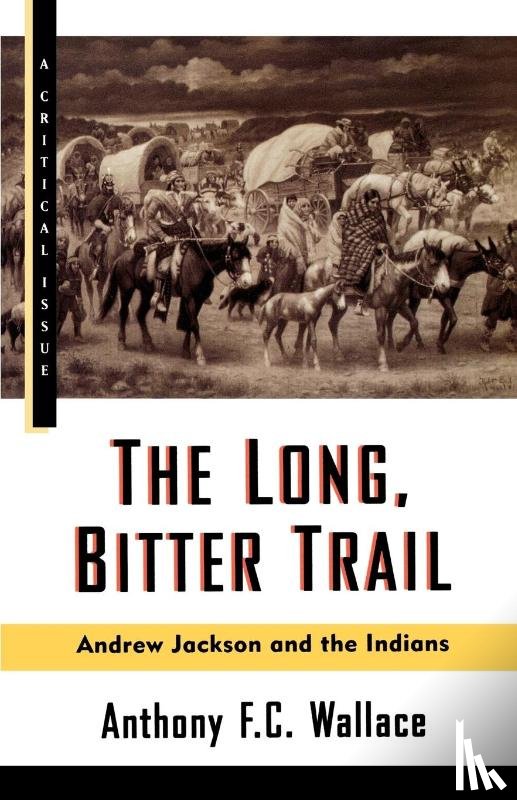 Wallace, Anthony - The Long, Bitter Trail