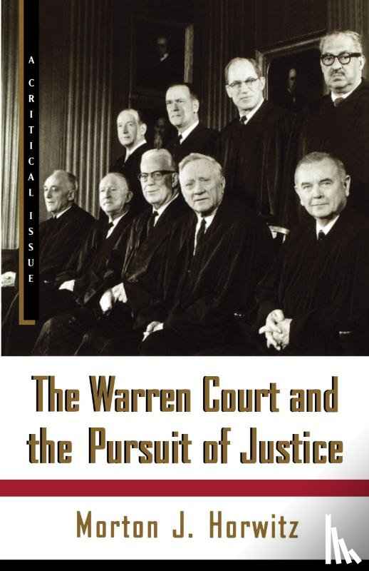 Horwitz, Morton J. - The Warren Court and the Pursuit of Justice
