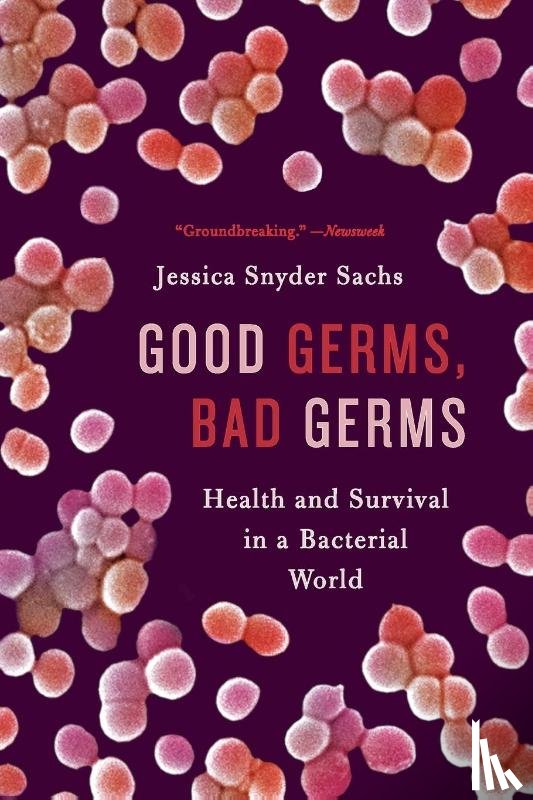 Sachs, Jessica Snyder - Good Germs, Bad Germs