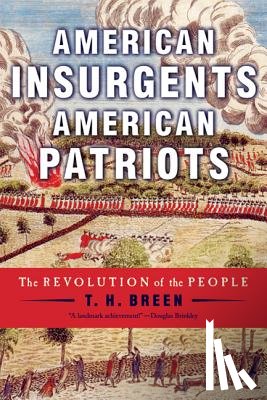 Breen, T. H. - American Insurgents, American Patriots