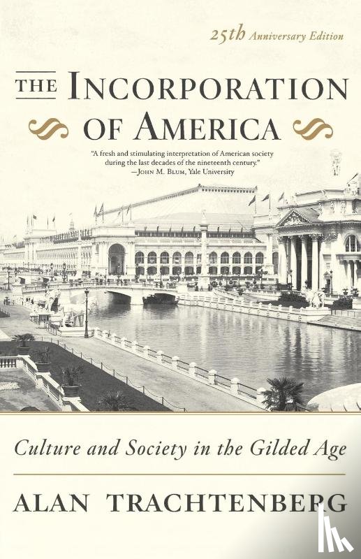 Trachtenberg, Alan - The Incorporation of America