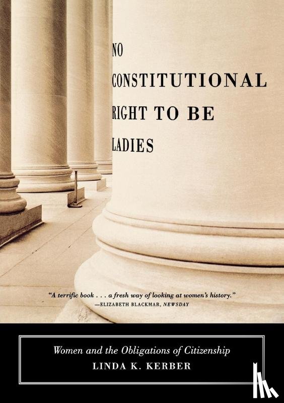 Kerber, Linda K. - No Constitutional Right to Be Ladies