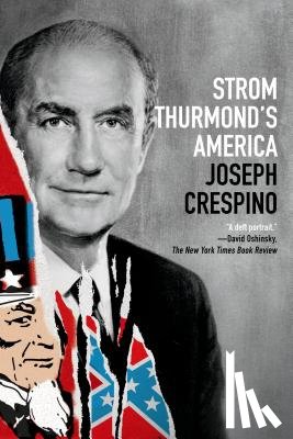 Crespino, Joseph - Strom Thurmond's America