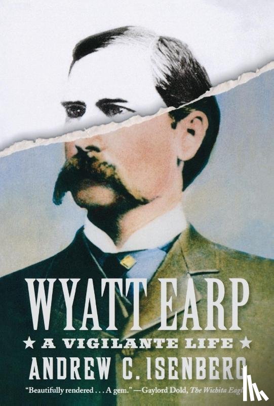 Isenberg, Andrew C. - Wyatt Earp