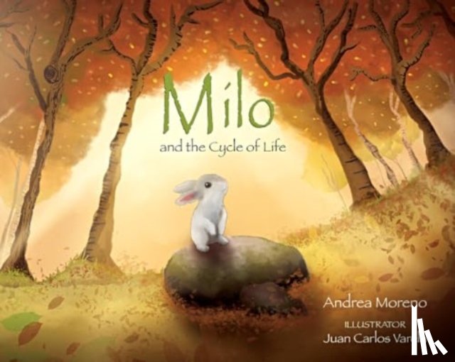 Moreno, Andrea - Milo and the Cycle of Life