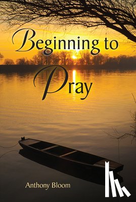 Bloom, Anthony - Beginning to Pray