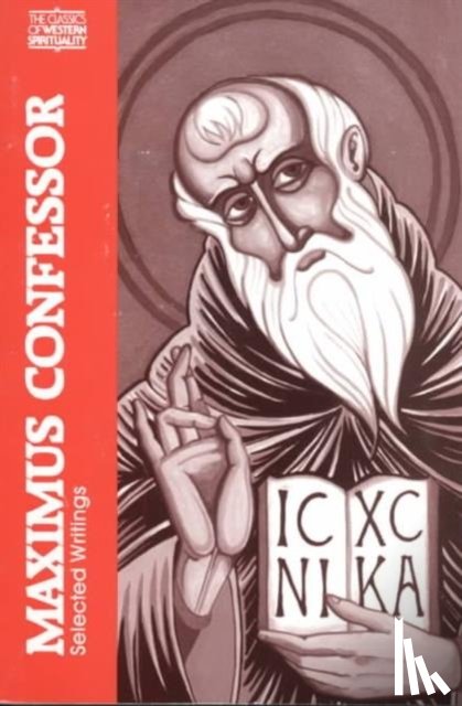 St.Maximus the Confessor, Maximus the Confessor - Selected Writings