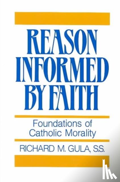 Gula, Richard M. - Reason Informed by Faith