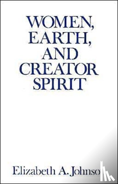 Johnson, Elizabeth A. - Women, Earth, and Creator Spirit