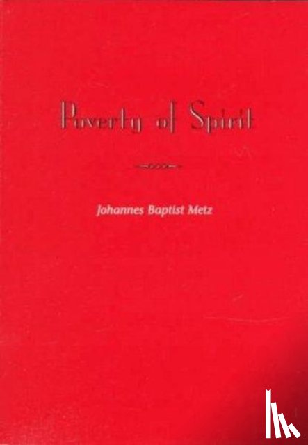 Metz, Johannes Baptist - Poverty of Spirit (Revised Edition)