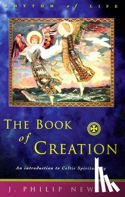 Newell, J. Philip - The Book of Creation: An Introduction to Celtic Spirituality