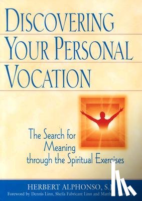 Alphonso, Herbert - Discovering Your Personal Vocation: The Search for Meaning Through the Spiritual Exercises