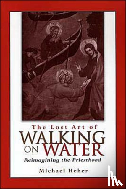Heher, Michael - The Lost Art of Walking on Water