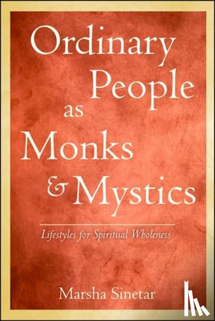 Marsha Sinetar - Ordinary People as Monks and Mystics