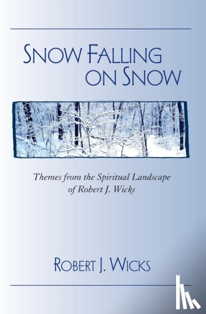 Wicks, Robert J. - Snow Falling on Snow