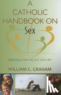 Graham, William C. - A Catholic Handbook on Sex