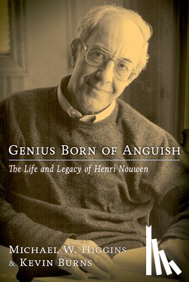 Higgins, Michael W., Burns, Kevin - Genius Born of Anguish