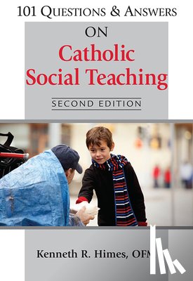 Himes, Kenneth R - 101 Questions & Answers on Catholic Social Teaching