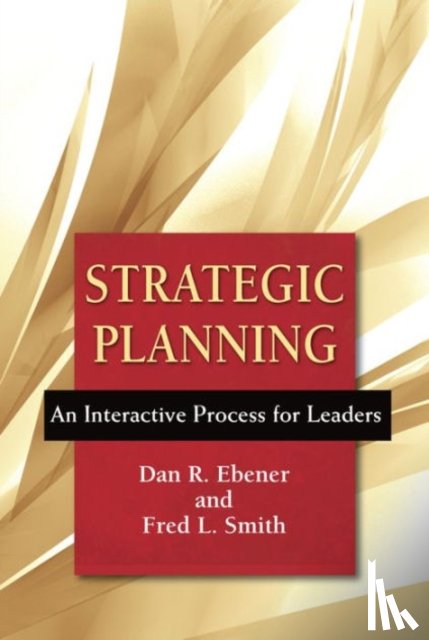 Dan R Ebener, Fred L Smith - Strategic Planning