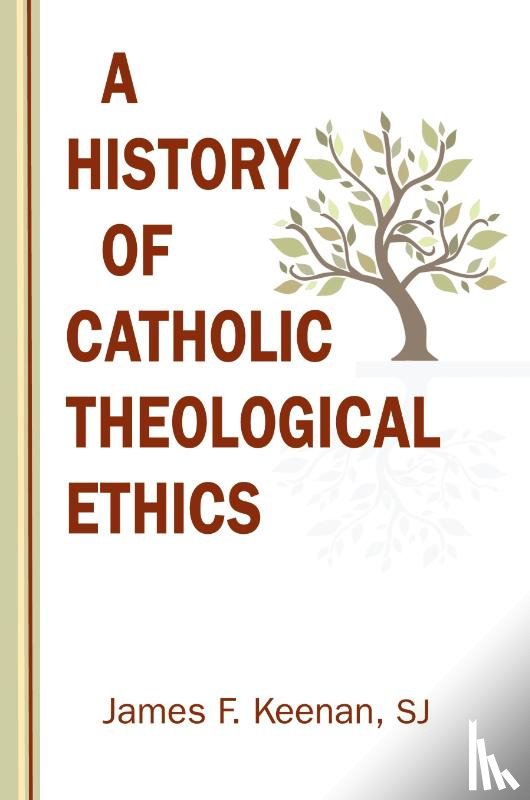 Keenan, James F - History of Catholic Theological Ethics