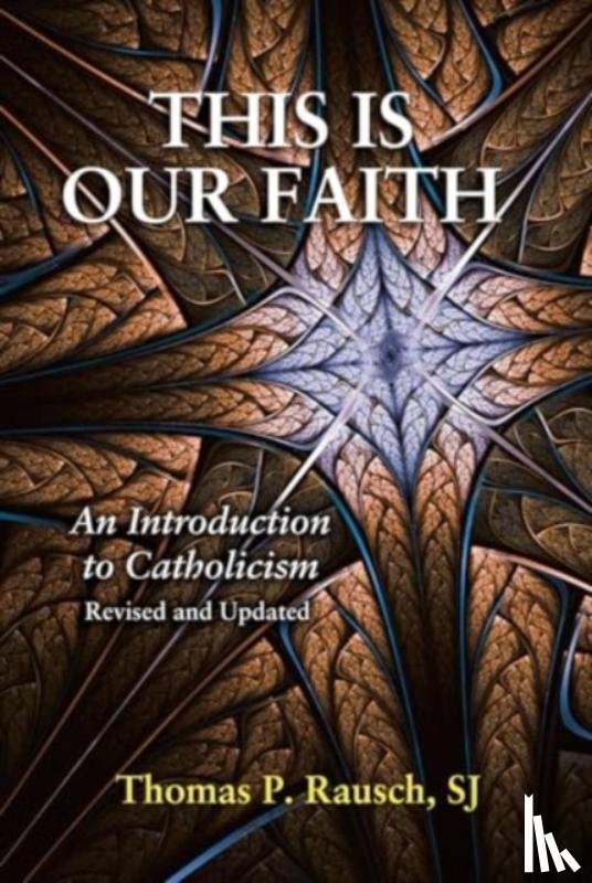 Rausch, Thomas P. - This Is Our Faith