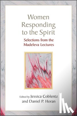 Coblentz, Jessica - Women Responding to the Spirit: Selections from the Madeleva Lectures