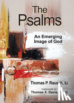 Rausch, Thomas P. - The Psalms: An Emerging Image of God