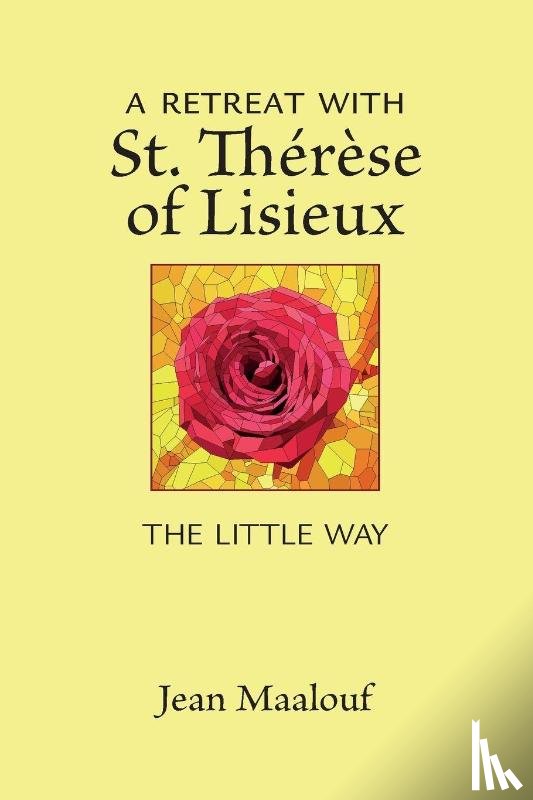Maalouf, Jean - Retreat with St. Thérèse of Lisieux