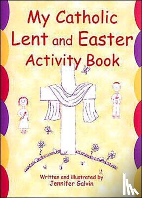 Galvin, Jennifer - My Catholic Lent and Easter Activity Book