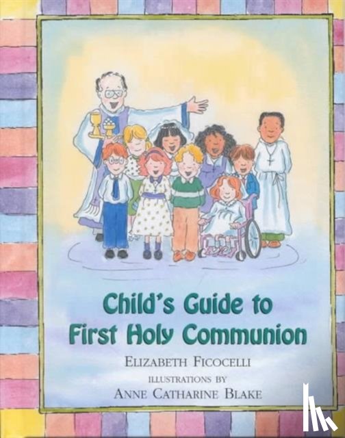 Ficocelli, Elizabeth - Child's Guide to First Holy Communion