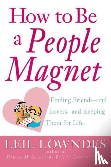 Leil Lowndes - How to be a People Magnet