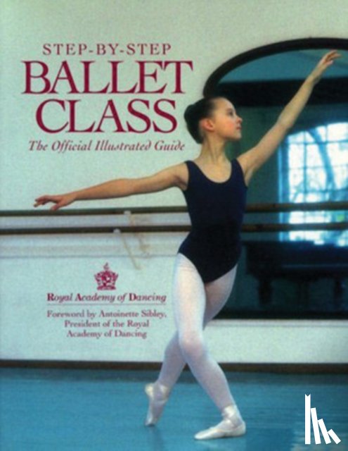 Royal Academy of Dancing - Step-By-Step Ballet Class